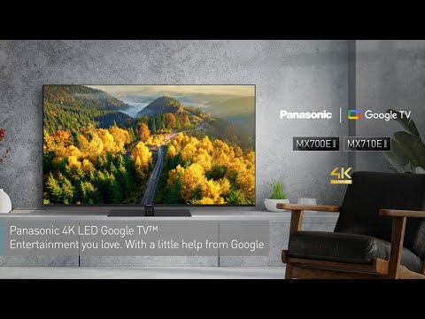 Panasonic MX700 / MX710 - 2023 4K LED Google TV™ for entertainment you love